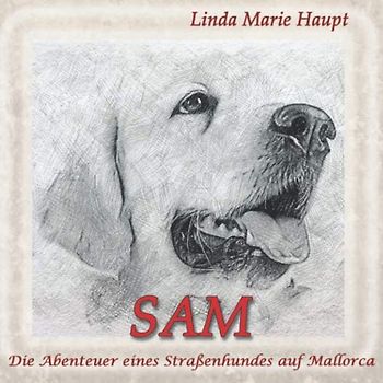 SAM: Abenteuer eines Straßenhundes auf Mallorca