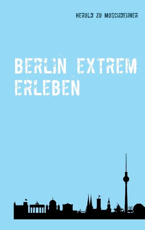 Berlin extrem erleben