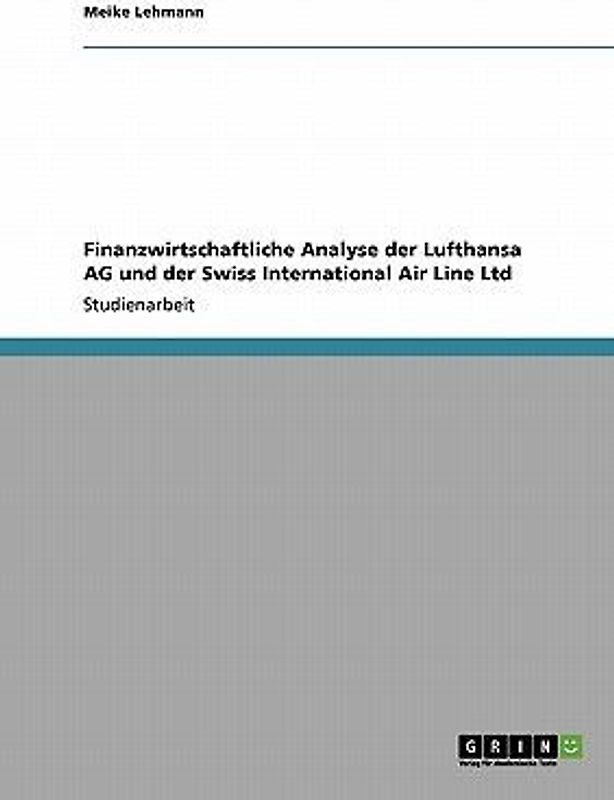Finanzwirtschaftliche Analyse der Lufthansa AG und der Swiss International Air Line Ltd