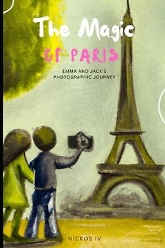 The Magic of Paris: Emma and Jack's Photographic Journey to the Heart of the City of Light