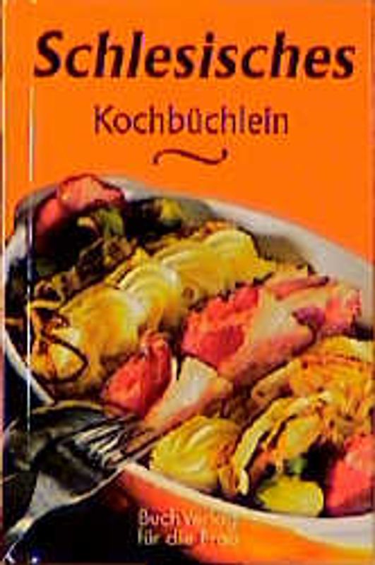 Schlesisches Kochbüchlein. Aus der Küche meiner Großmutter