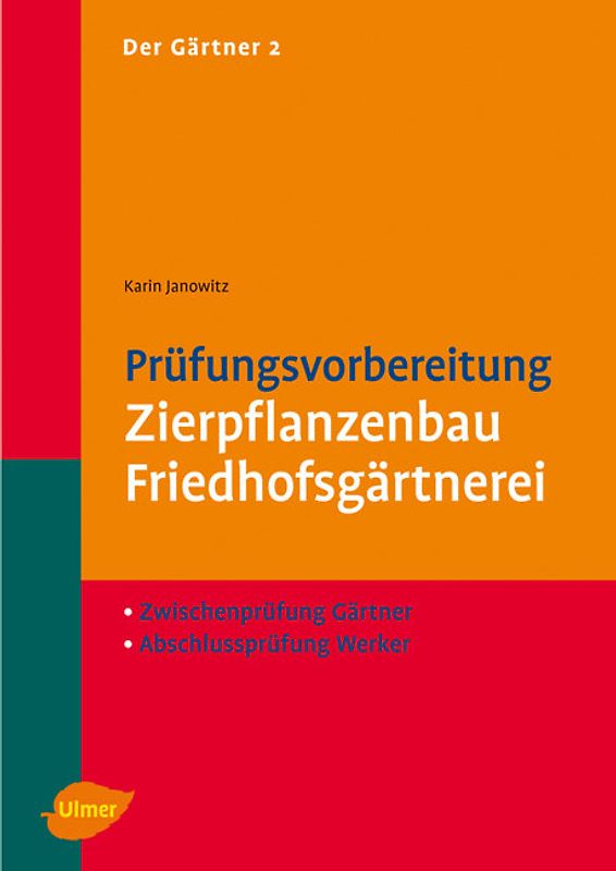 Der Gärtner 2. Zwischenprüfung Gärtner, Abschlußprüfung Werker
