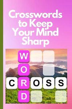 Crosswords to Keep Your Mind Sharp