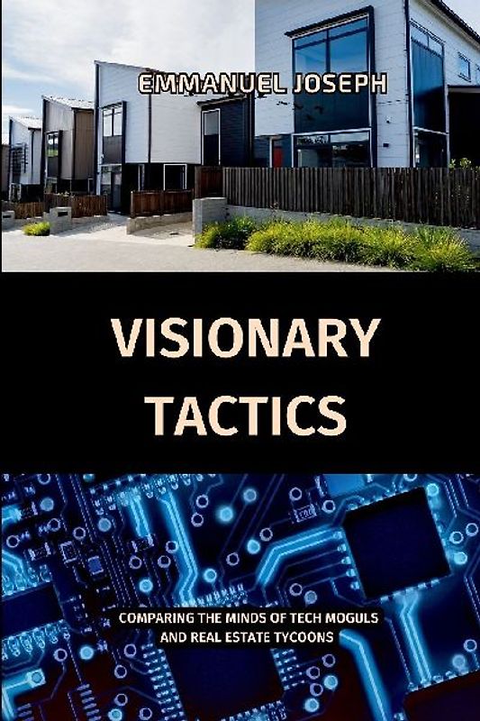 Visionary Tactics, Comparing the Minds of Tech Moguls and Real Estate Tycoons