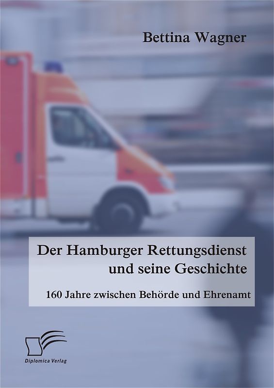Der Hamburger Rettungsdienst und seine Geschichte: 160 Jahre zwischen Behörde und Ehrenamt