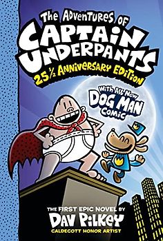 The Adventures of Captain Underpants (Now with a Dog Man Comic!): 25 1/2 Anniversary Edition