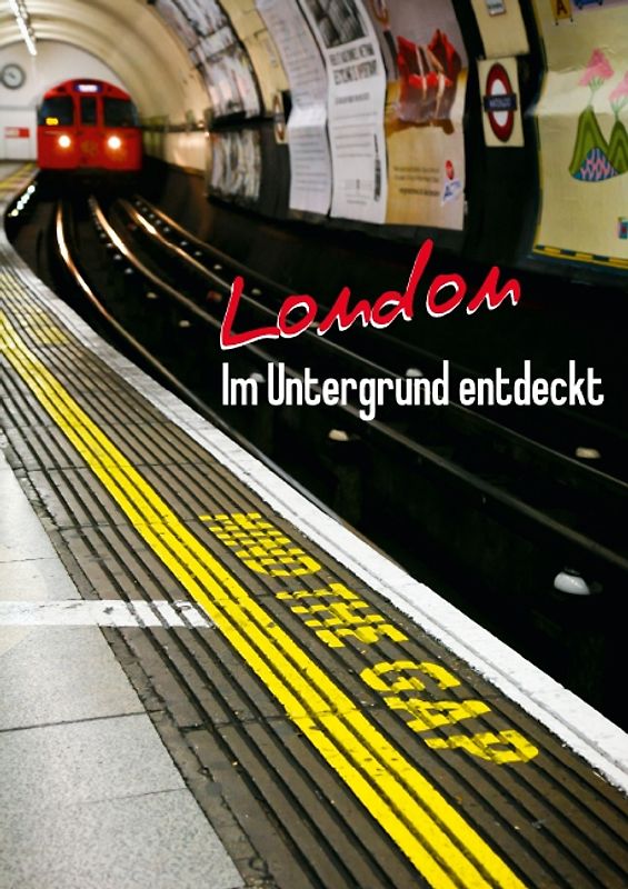 London – im Untergrund entdeckt (Posterbuch DIN A4 hoch)