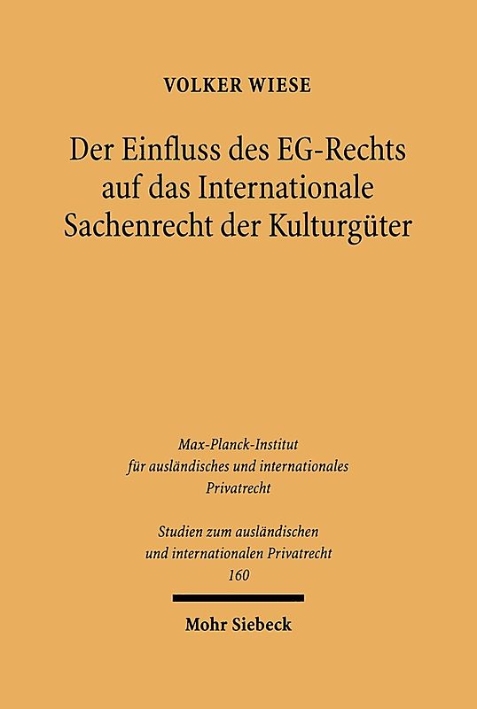 Der Einfluss des EG-Rechts auf das Internationale Sachenrecht der Kulturgüter