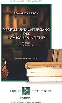 Verfall und Untergang des Römischen Reiches. 5. Band