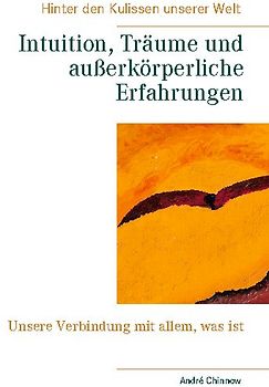 Intuition, Träume und außerkörperliche Erfahrungen