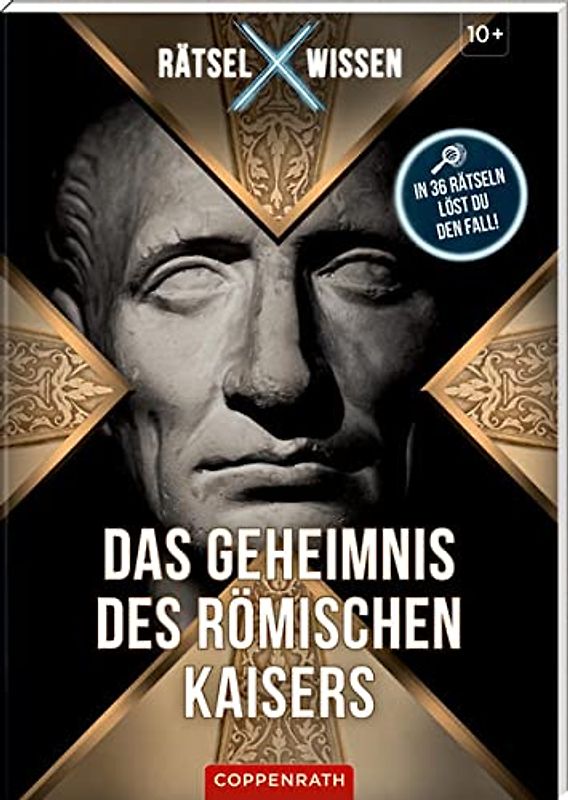 Rätsel X Wissen: Das Geheimnis des römischen Kaisers: In 36 Rätseln löst du den Fall!