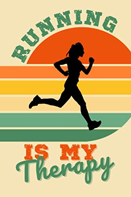 Running Is My Therapy: Retro Runner's Training Schedule Logbook Tracker For Daily Runs / UNDATED Running Workout Diary & Journal For Women - 52 Week Challenge