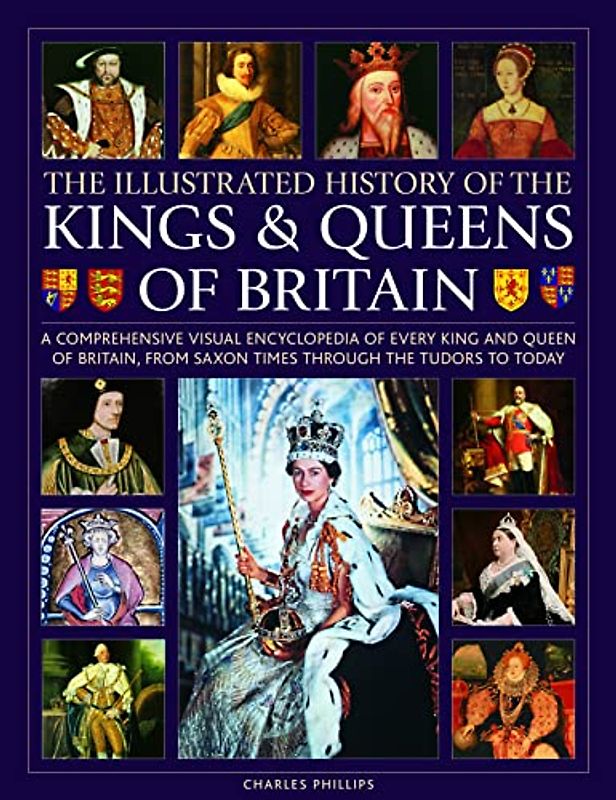Illustrated History of Kings & Queens of Britain