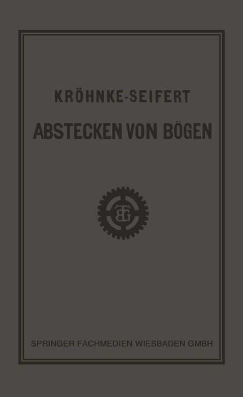 G.H.A. Kröhnkes Taschenbuch zum Abstecken von Bögen auf Eisenbahn- und Weglinien