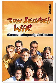 Zum Beispiel: Wir