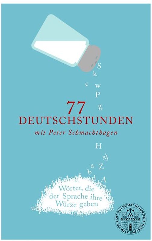 77 Deutschstunden mit Peter Schmachthagen