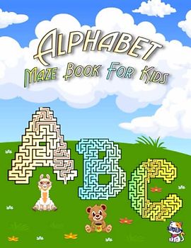 Alphabet Maze Book For Kids: Fun And Challenging Stress Relief Alphabet Mazes For Kids Hours Of Relaxing