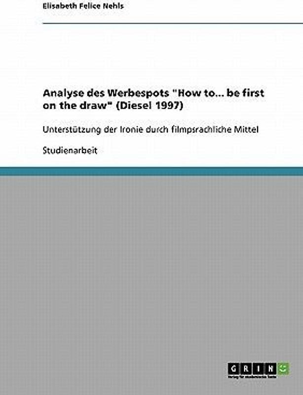 Analyse des Werbespots "How to... be first on the draw" (Diesel 1997)