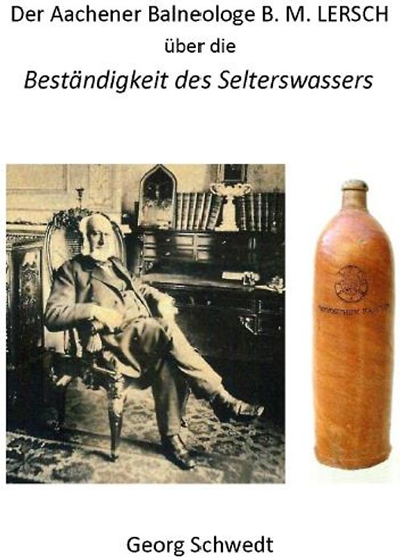 Der Aachener Balneologe B. M. Lersch über die Beständigkeit des Selterswassers