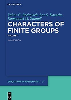 Yakov G. Berkovich; Lev S. Kazarin; Emmanuel M. Zhmud': Characters of Finite Groups / Yakov G. Berkovich; Lev S. Kazarin; Emmanuel M. Zhmud': Characters of Finite Groups. Volume 2