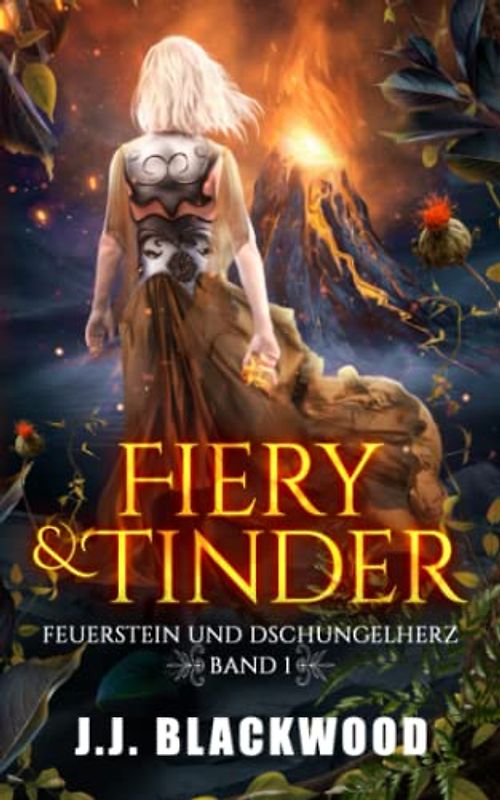 Feuerstein und Dschungelherz (Fiery & Tinder, Band 1)