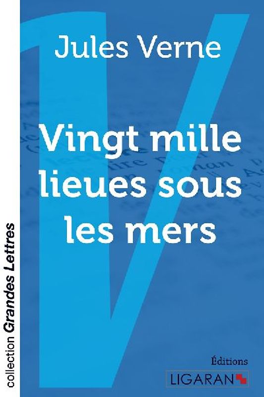 Vingt mille lieues sous les mers (grands caractères)