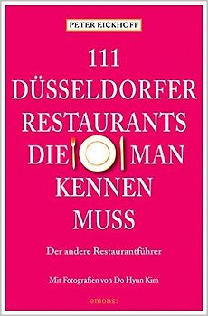 111 Düsseldorfer Restaurants, die man kennen muss