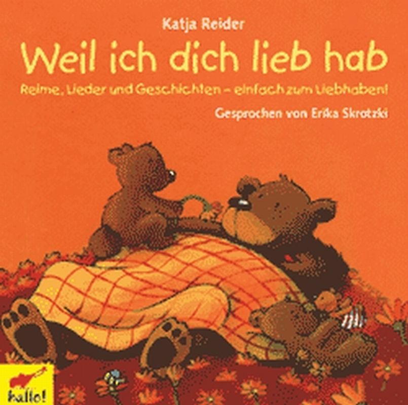 Weil ich dich lieb hab. Reime, Lieder und Geschichten - einfach zum Liebhaben