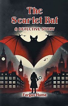 The Scarlet Bat A Detective Story