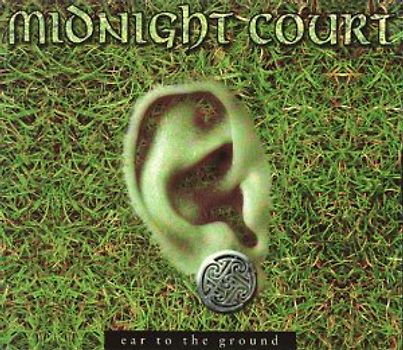 Midnight Court - Ear to the Ground