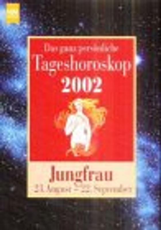 Das ganz persönliche Tageshoroskop 2002. Jungfrau