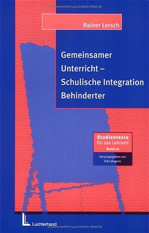 Gemeinsamer Unterricht. Schulische Integration Behinderter