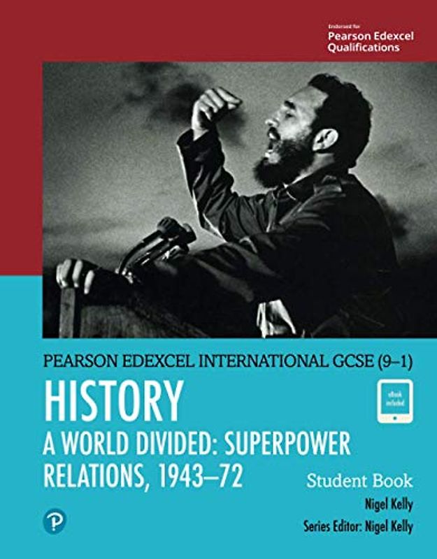 Edexcel International GCSE (9-1) History A World Divided: Superpower Relations, 1943-72 Student Book