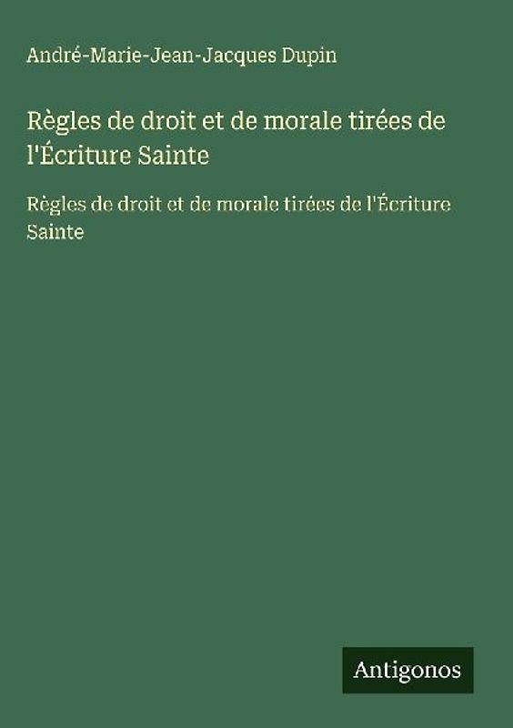 Règles de droit et de morale tirées de l'Écriture Sainte