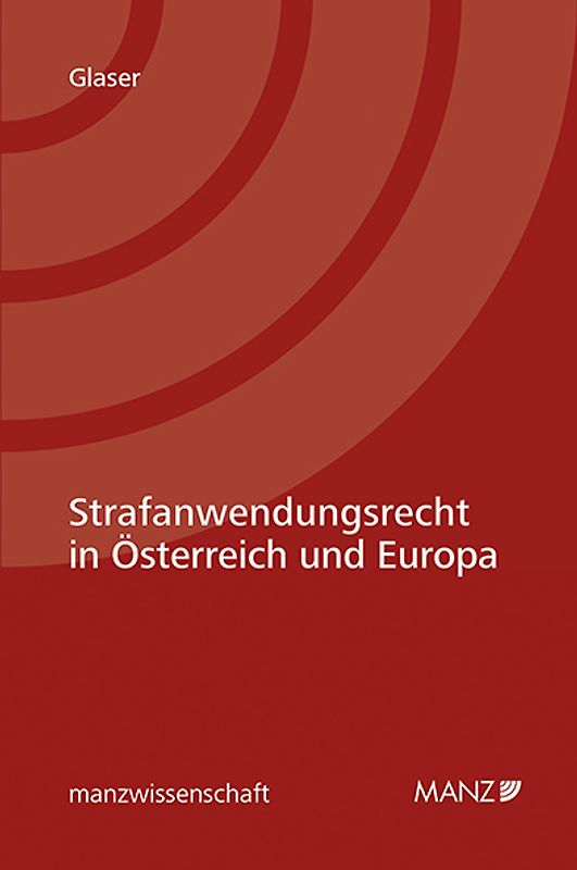 Strafanwendungsrecht in Österreich und Europa