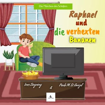 Raphael und die verhexten Bananen: Die Märchen des Schäfers