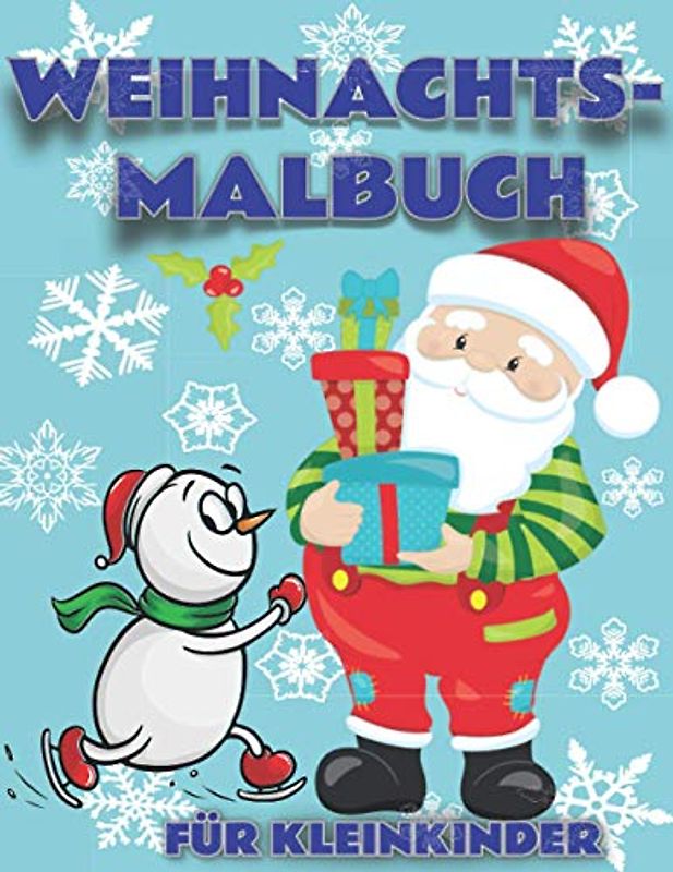 Weihnachtsmalbuch für Kleinkinder: Das große Ausmalbuch für Kinder ab 2 Jahren. Das schönste Weihnachtsgeschenk für Jungen und Mädchen mit ... Weihnachtsbäume, Christbaumkugeln und mehr!
