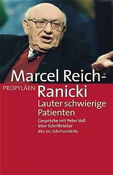 Lauter schwierige Patienten. Gespräche mit Peter Voss über Schriftsteller des 20. Jahrhunderts