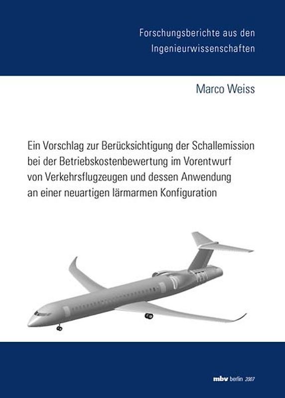 Ein Vorschlag zur Berücksichtigung der Schallemission bei der Betriebskostenbewertung im Vorentwurf von Verkehrsflugzeugen und dessen Anwendung an einer neuartigen lärmarmen Konfiguration