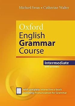 Oxford English Grammar Course Intermediate Revised Edition with Answers: How English Works: 1997 First prize, English Speaking Union Duke of Edinburgh ... English language teaching published in the UK