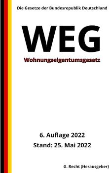 Wohnungseigentumsgesetz - WEG, 6. Auflage 2022: Die Gesetze der Bundesrepublik Deutschland