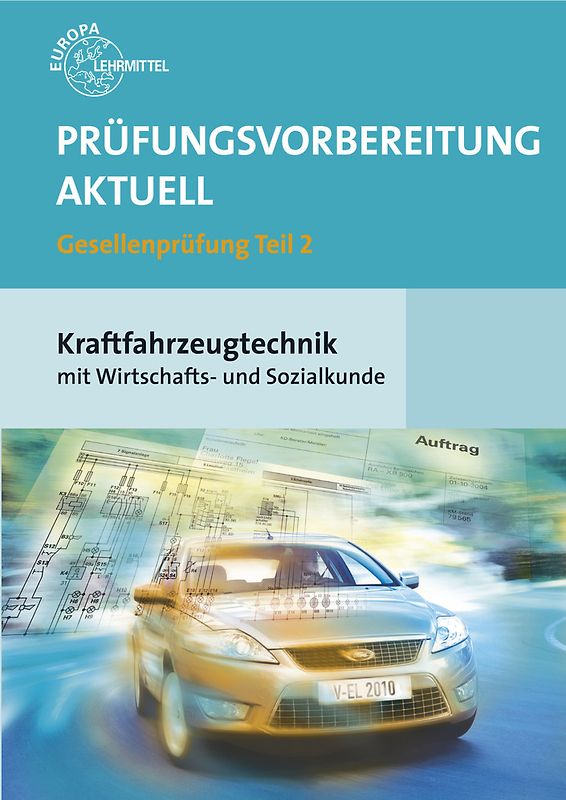 Prüfungsvorbereitung aktuell Kraftfahrzeugtechnik Teil 2, inkl. Lösungsbuch