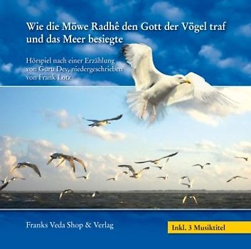 Wie die Möwe Radhe den Gott der Vögel traf und das Meer besiegte