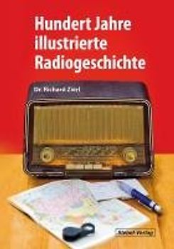 Hundert Jahre illustrierte Radiogeschichte