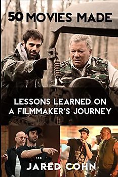 Fifty Movies Made: Lessons Learned on a Filmmaker's Journey