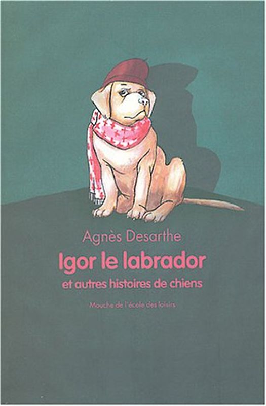 Igor le Labrador et autres histoires de chiens