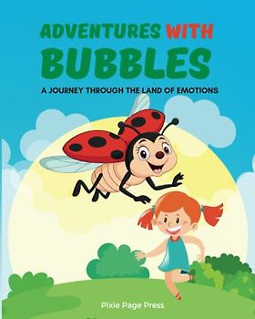 Adventures With Bubbles: A Journey through the Land of Emotions: Picture book for Kids aged 3-8