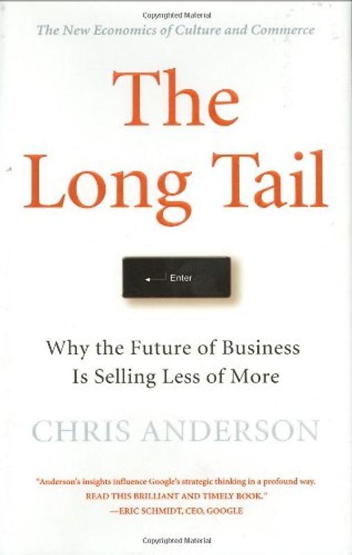 The Long Tail: Why the Future of Business is Selling Less of More