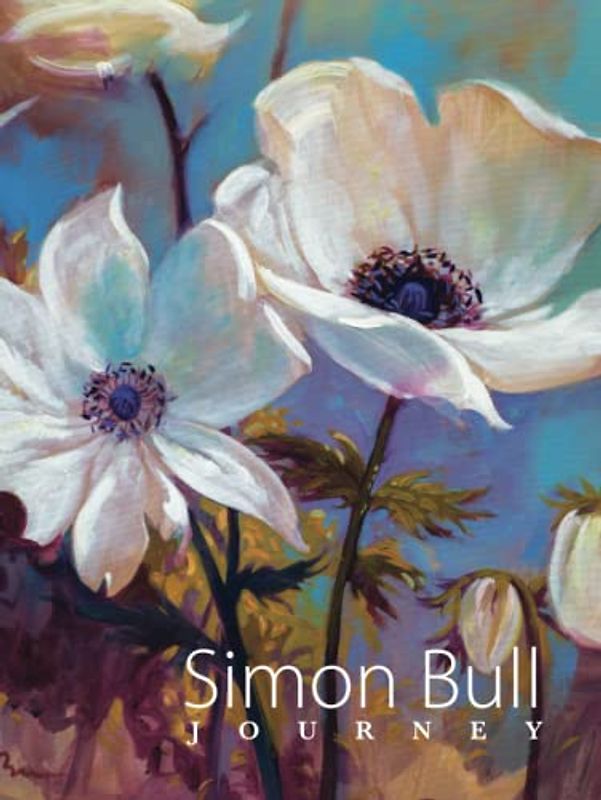 Simon Bull - Journey: The world of artist Simon Bull in his own words.