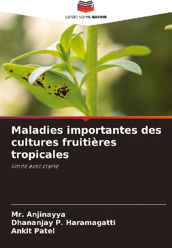 Maladies importantes des cultures fruitières tropicales